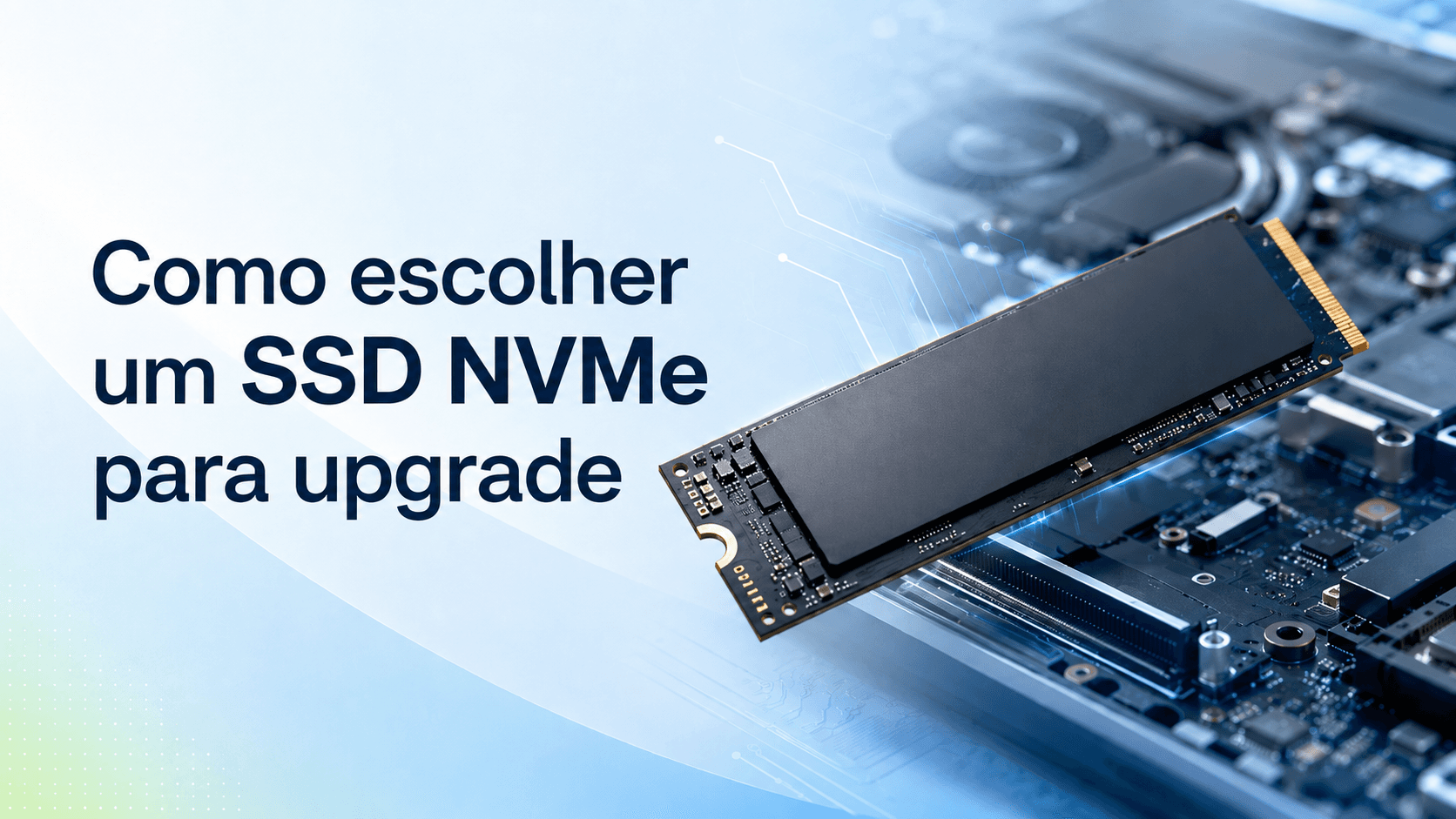 Como escolher um SSD NVMe para upgrade
