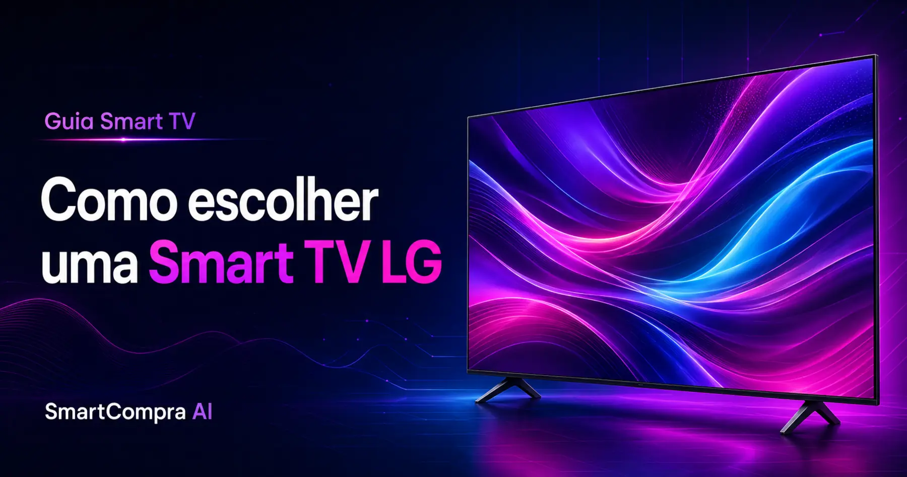 Como escolher uma Smart TV LG pelas tecnologias e linhas