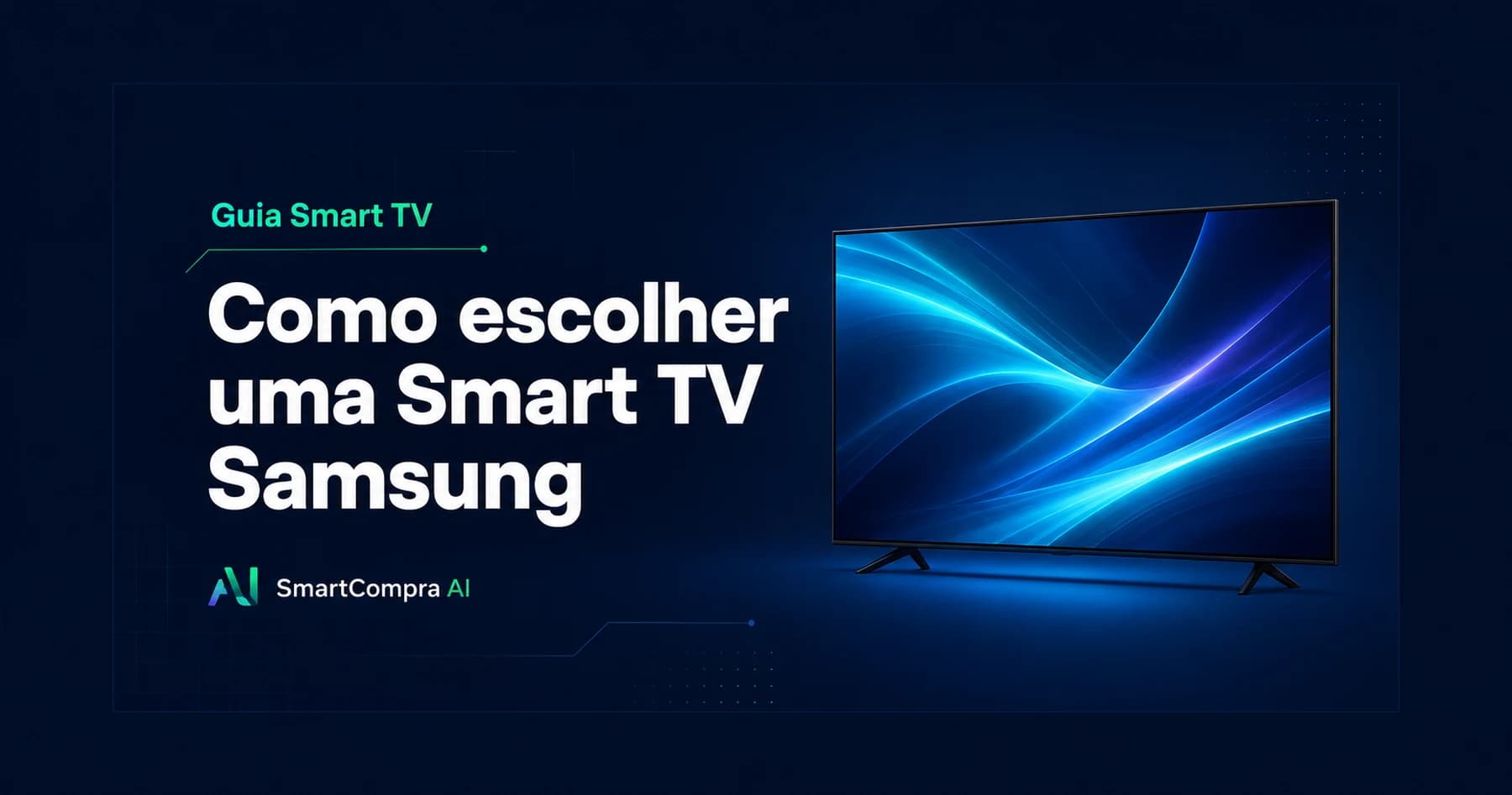 Como escolher uma Smart TV Samsung pelas linhas e recursos